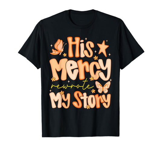 His Mercy Rewrote My Story Fall Autumn Christian Faith Women T-Shirt