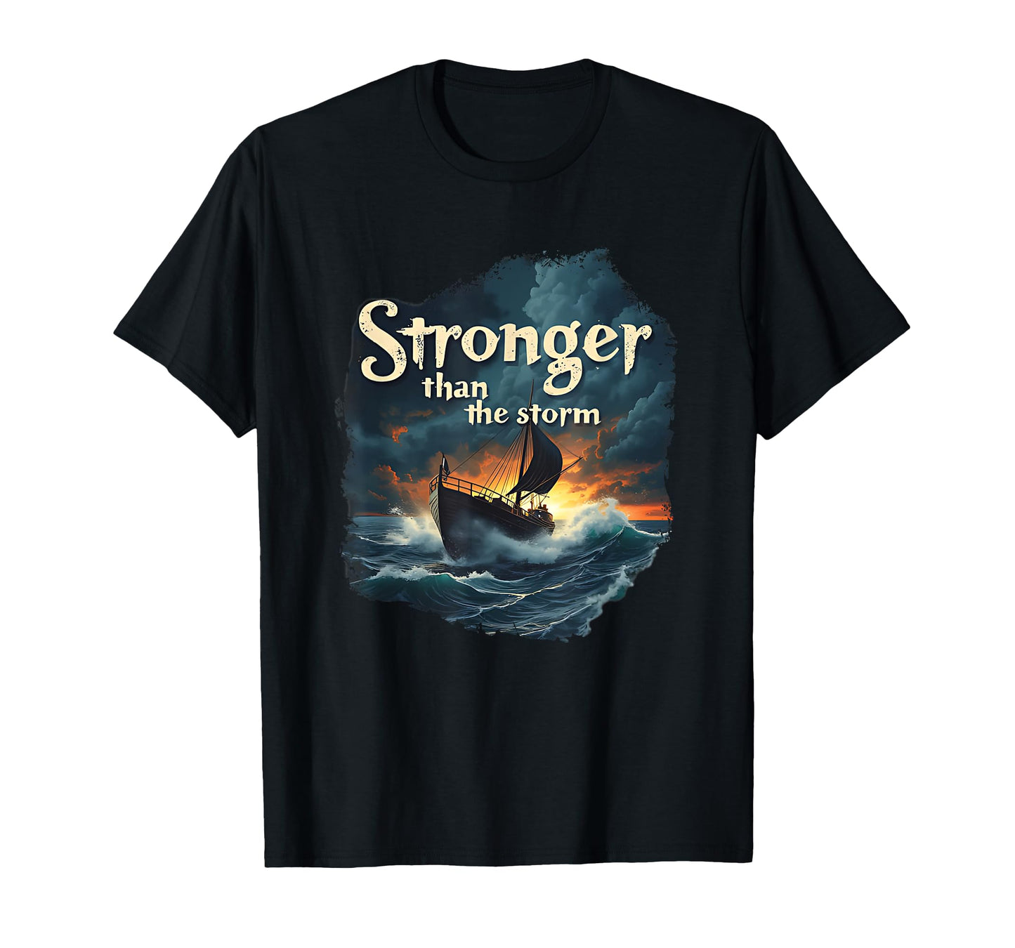 Stronger Than The Storm Christian Faith Motivational T-Shirt