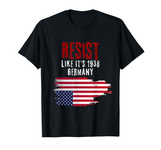 Vintage Resist Like It's 1938 Germany Flag Funny T-Shirt