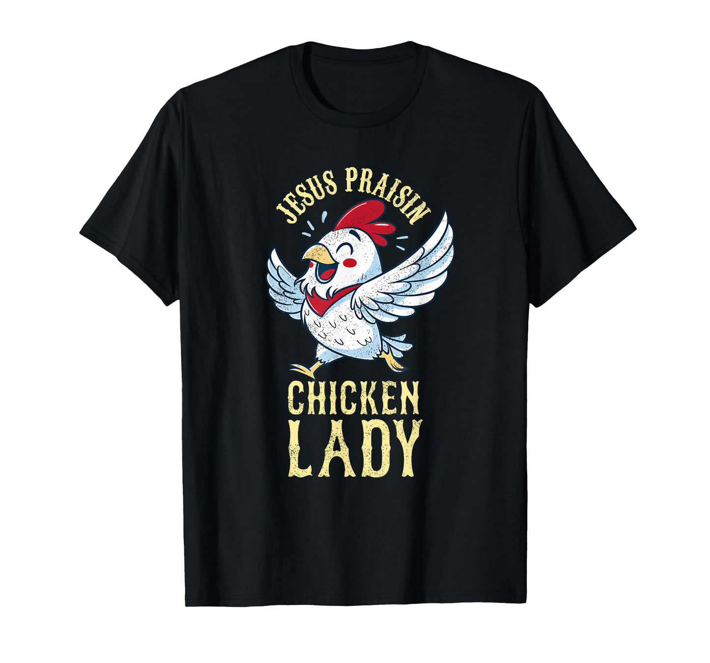 Chicken Running And Jesus Praisin Funny Faith Chicken Lady T-Shirt