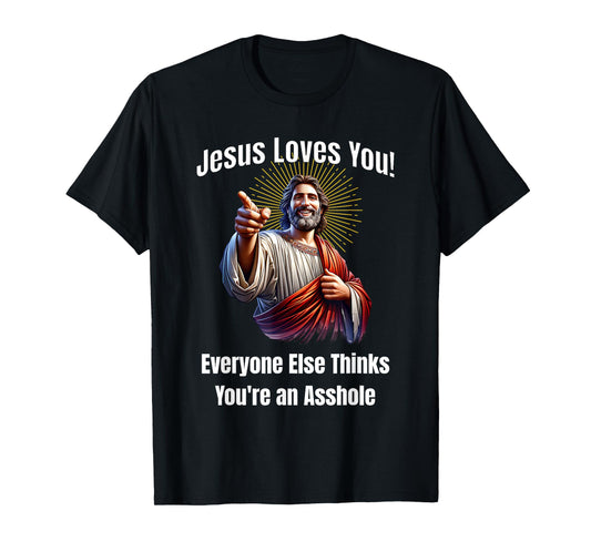 Jesus Loves You Funny Satire Design T-Shirt