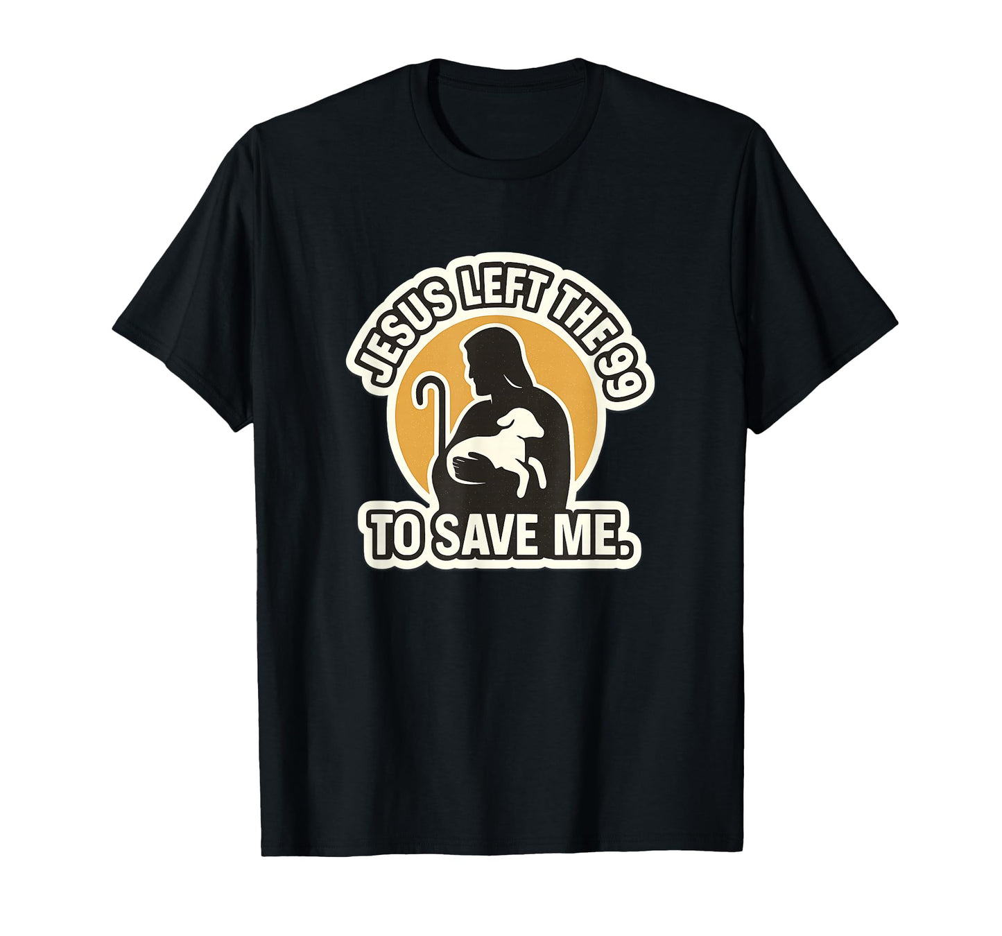 Jesus Left The 99 to Save Me Christian Religious Testimony T-Shirt