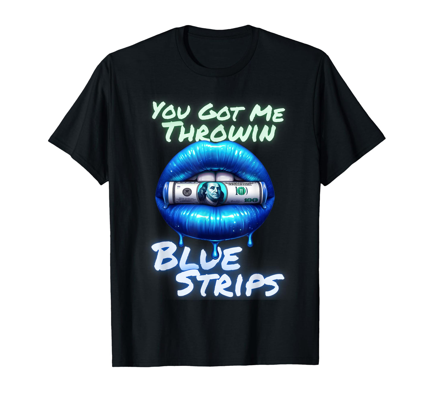 Cute You Got Me Throwin Blue Strips Money Kiss Lips T-Shirt