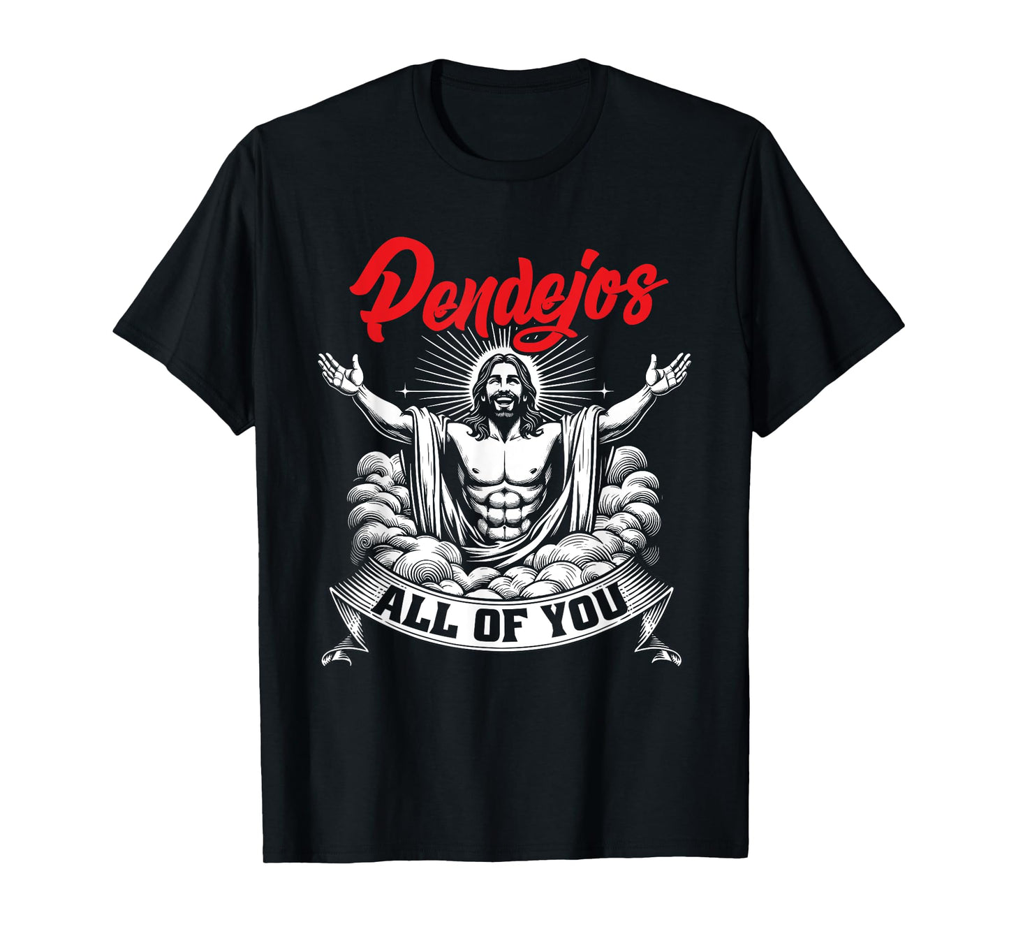 Pendejos All Of You Jesus Christian Joke Spanish Slang T-Shirt