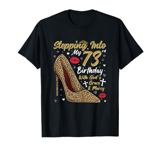 Stepping Into My 73rd Birthday with God's Grace and Mercy T-Shirt