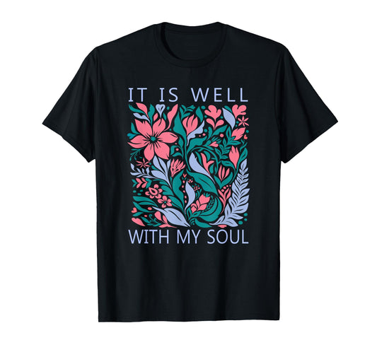 It Is Well With My Soul Christian Gift T-Shirt