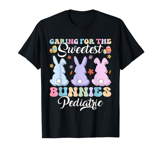 Women Caring For The Sweetest Bunnies Pediatric Easter Nurse T-Shirt