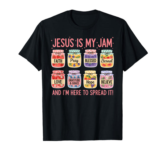 Jesus is My Jam I'm Here to Spread It Christian Faith God T-Shirt