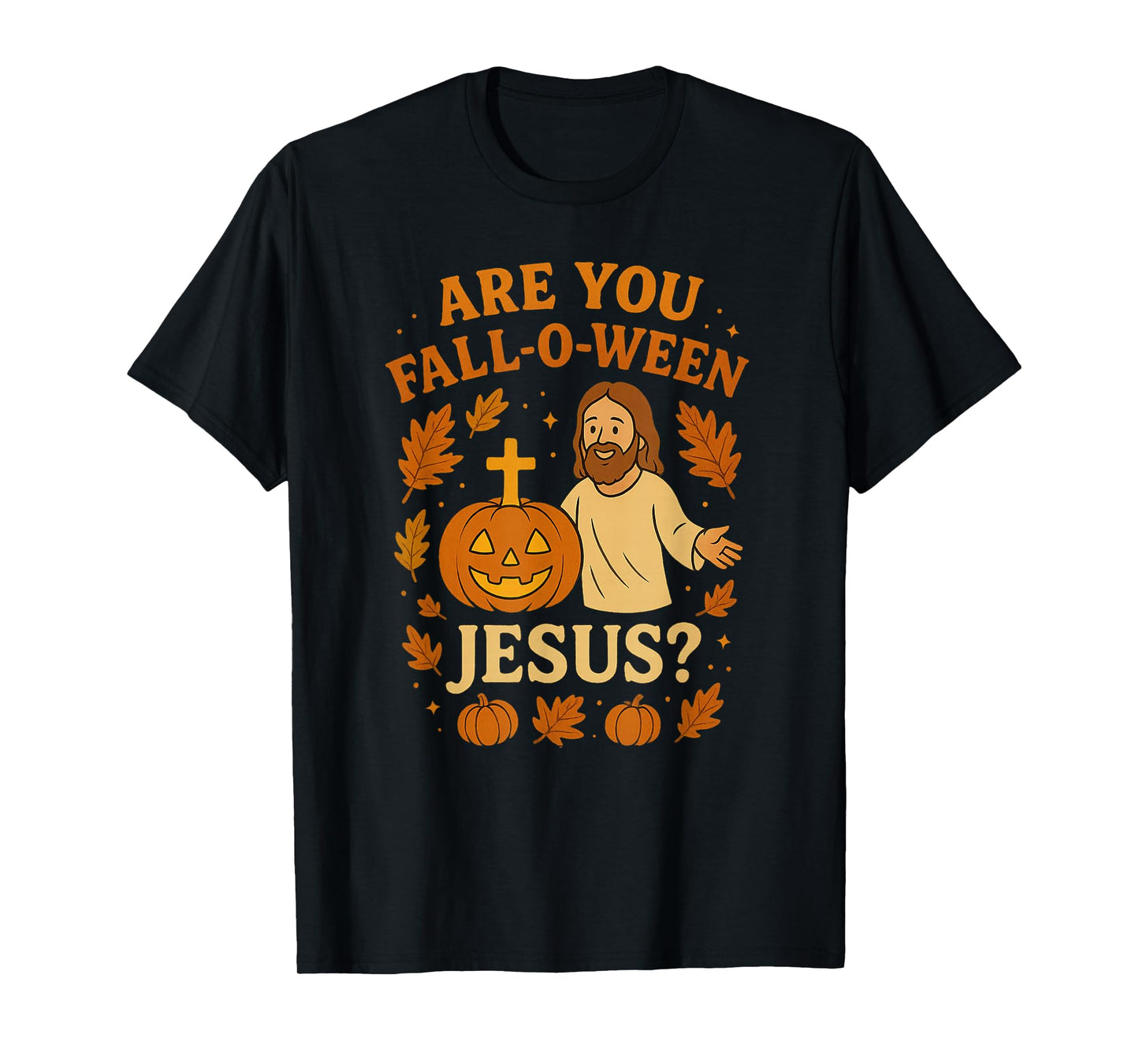 are You Fall-O-Ween Jesus Christian Halloween Pumpkin T-Shirt