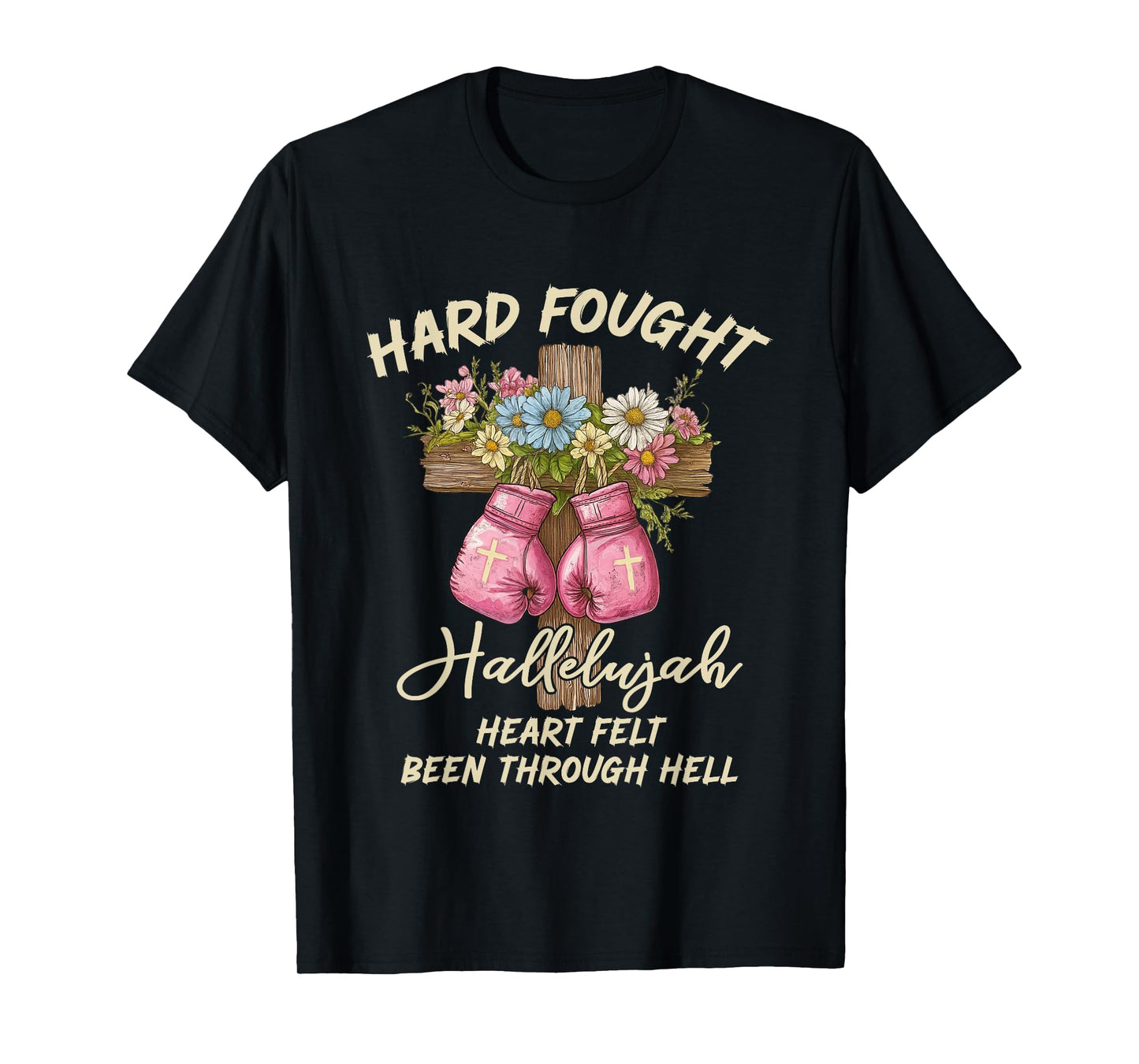 Hard Fought Hallelujah Praise Jesus Christian Faith Fighter T-Shirt
