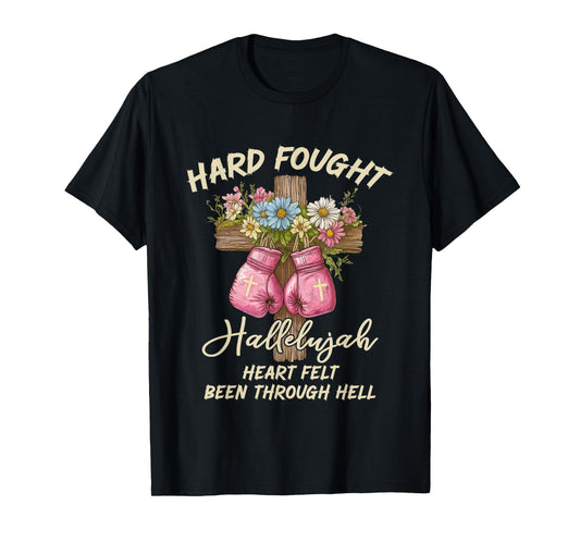 Hard Fought Hallelujah Praise Jesus Christian Faith Fighter T-Shirt
