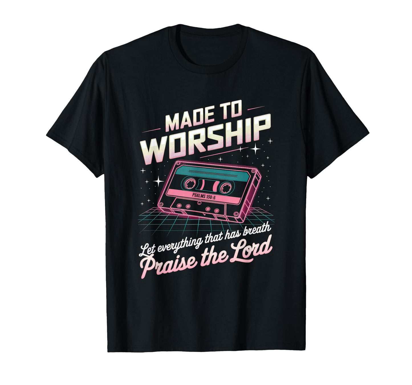 Worship Tshirt Christian Music Retro Cassette Psalms 150:6 T-Shirt