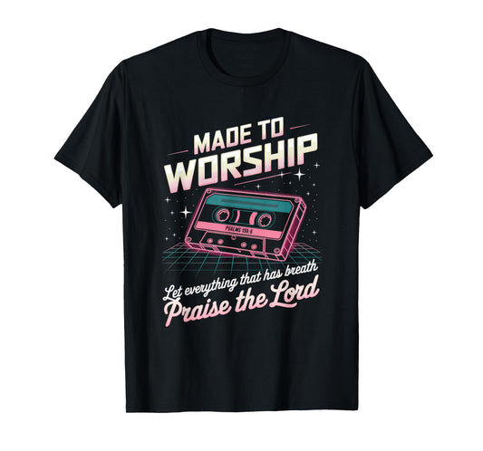 Worship Tshirt Christian Music Retro Cassette Psalms 150:6 T-Shirt