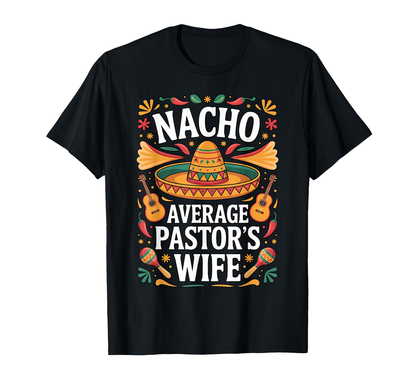 Nacho Average Pastor's Wife Sombrero Funny Fiesta Church T-Shirt