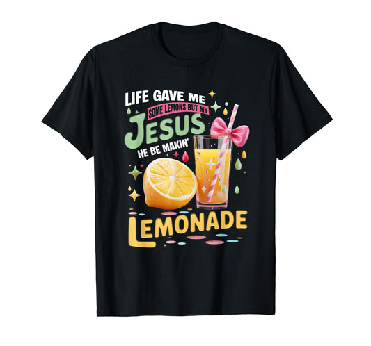 Life Gave Me Lemons But Jesus Makes Lemonade Christian Faith T-Shirt