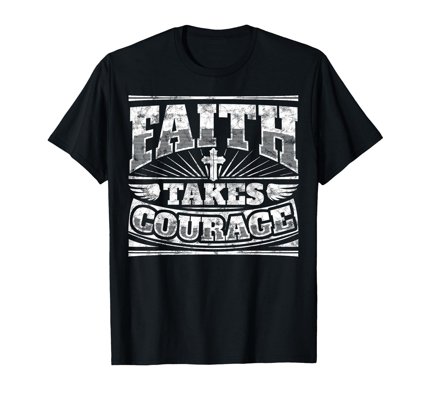 Cool Graphic Christian Saying Shirt: Faith Takes Courage Tee