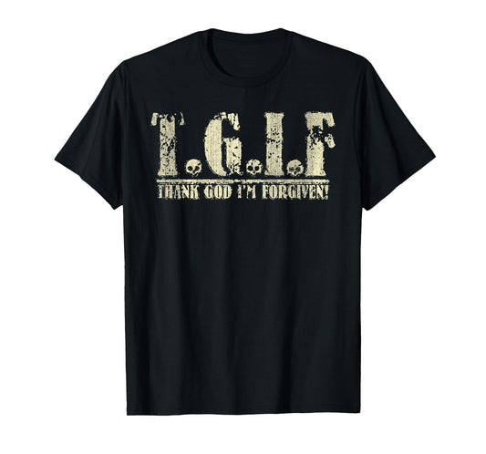 TGIF Thank God I'm Forgiven Funny Christian T-Shirt