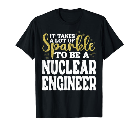 Nuclear Engineer Appreciation Day Funny Nuclear Engineer T-Shirt