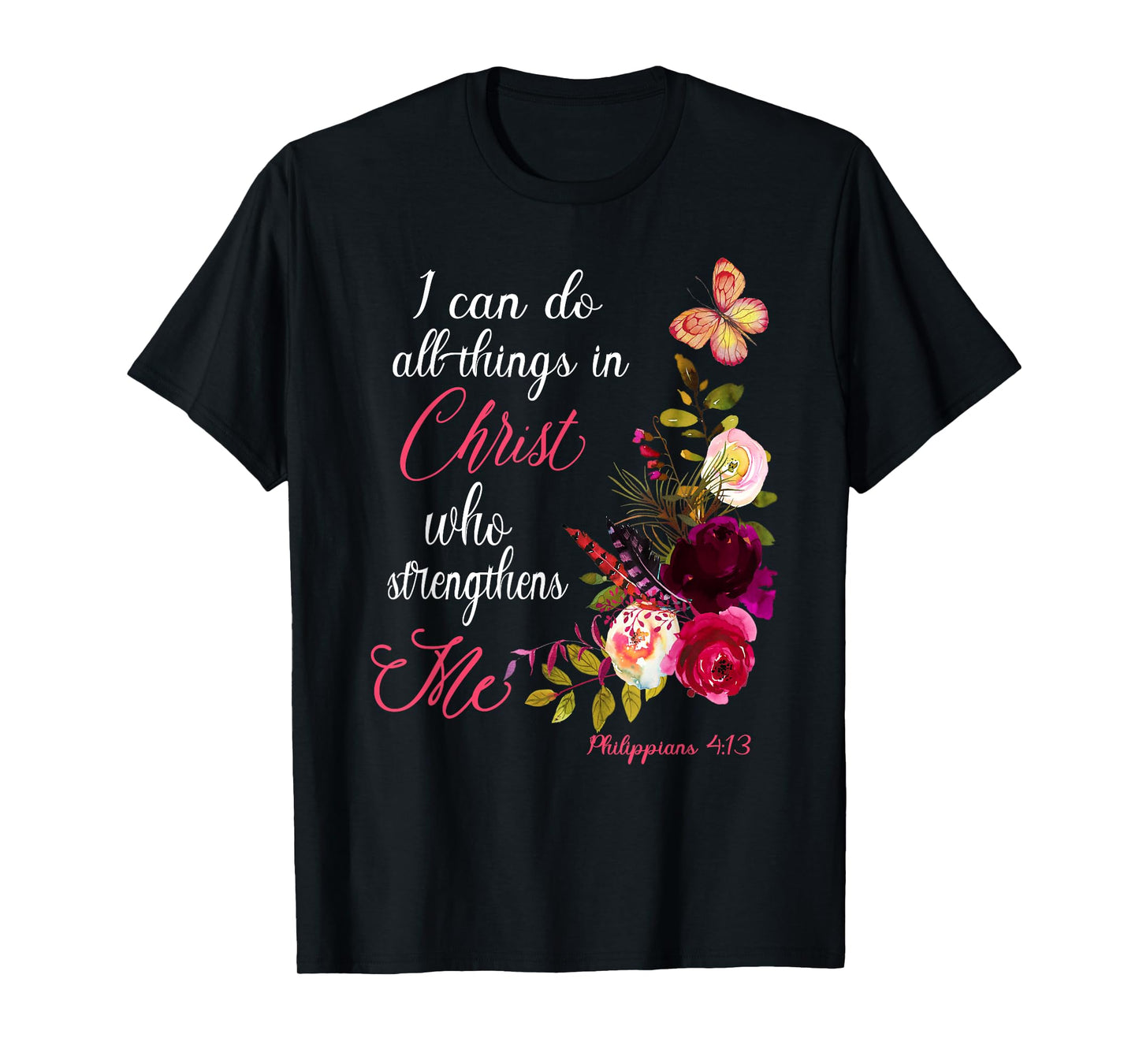 Christian Bible Verse Floral Butterfly Philippians 4:13 T-Shirt
