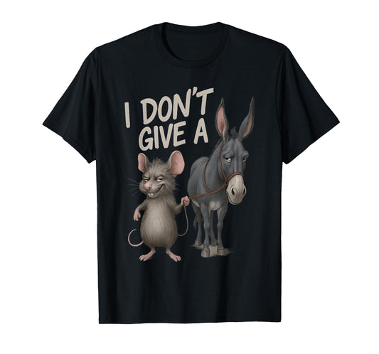 Sarcastic Rat And Donkey I Don't Give A Mouse Funny Memes T-Shirt