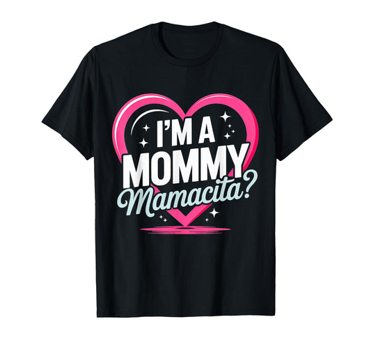 I'm a Mommy Mamacita Funny Huda Love Inspired Island Quotes T-Shirt
