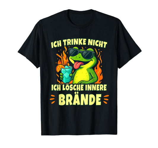 Frog Sayings Clothing – Ich Lösche innere Brände Funny T-Shirt