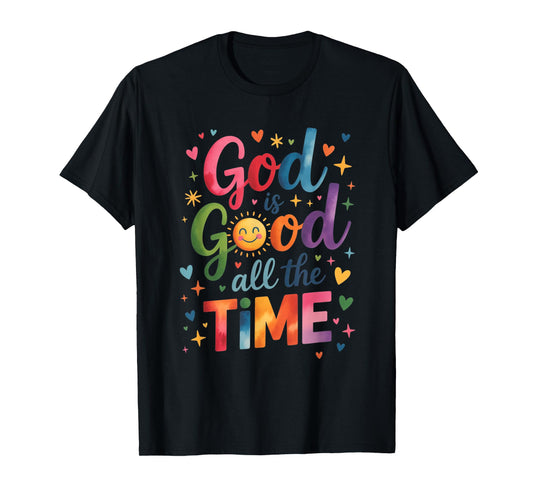 God is Good All The Time Jesus Christ Christian Gift T-Shirt