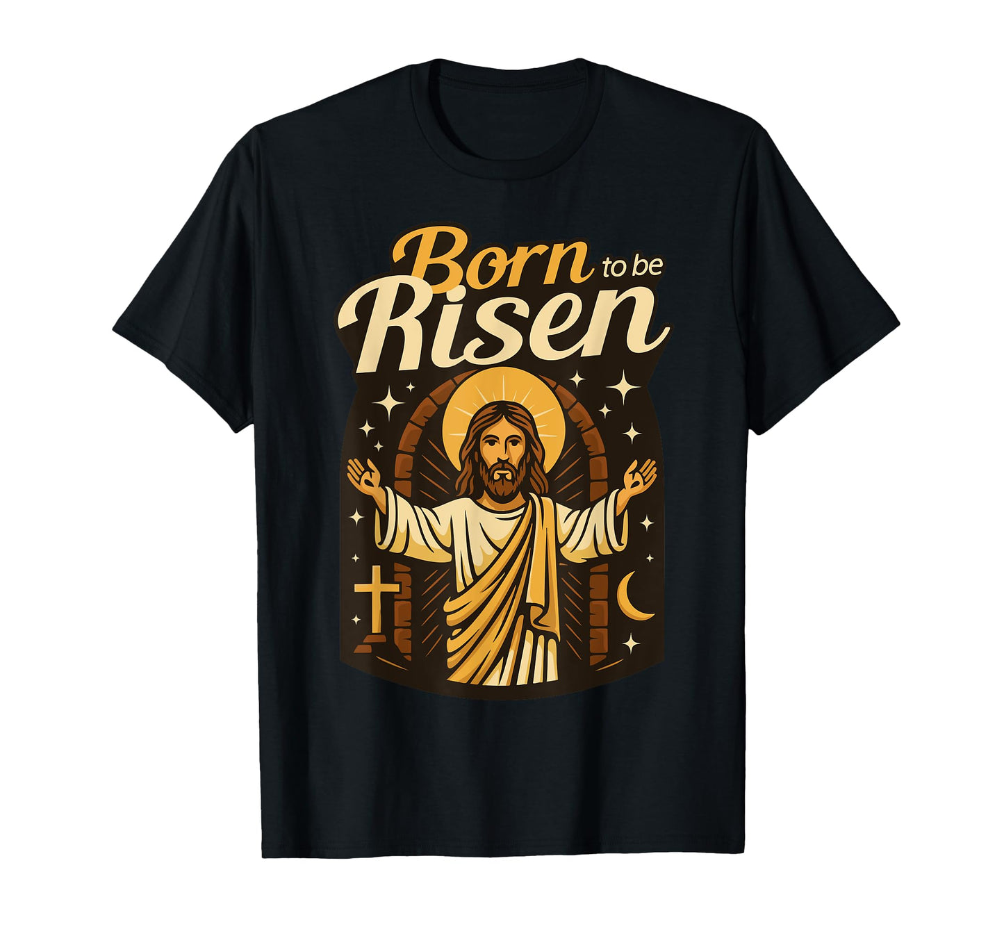 Jesus Born to Be Risen Eternal Life Christian Resurrection T-Shirt