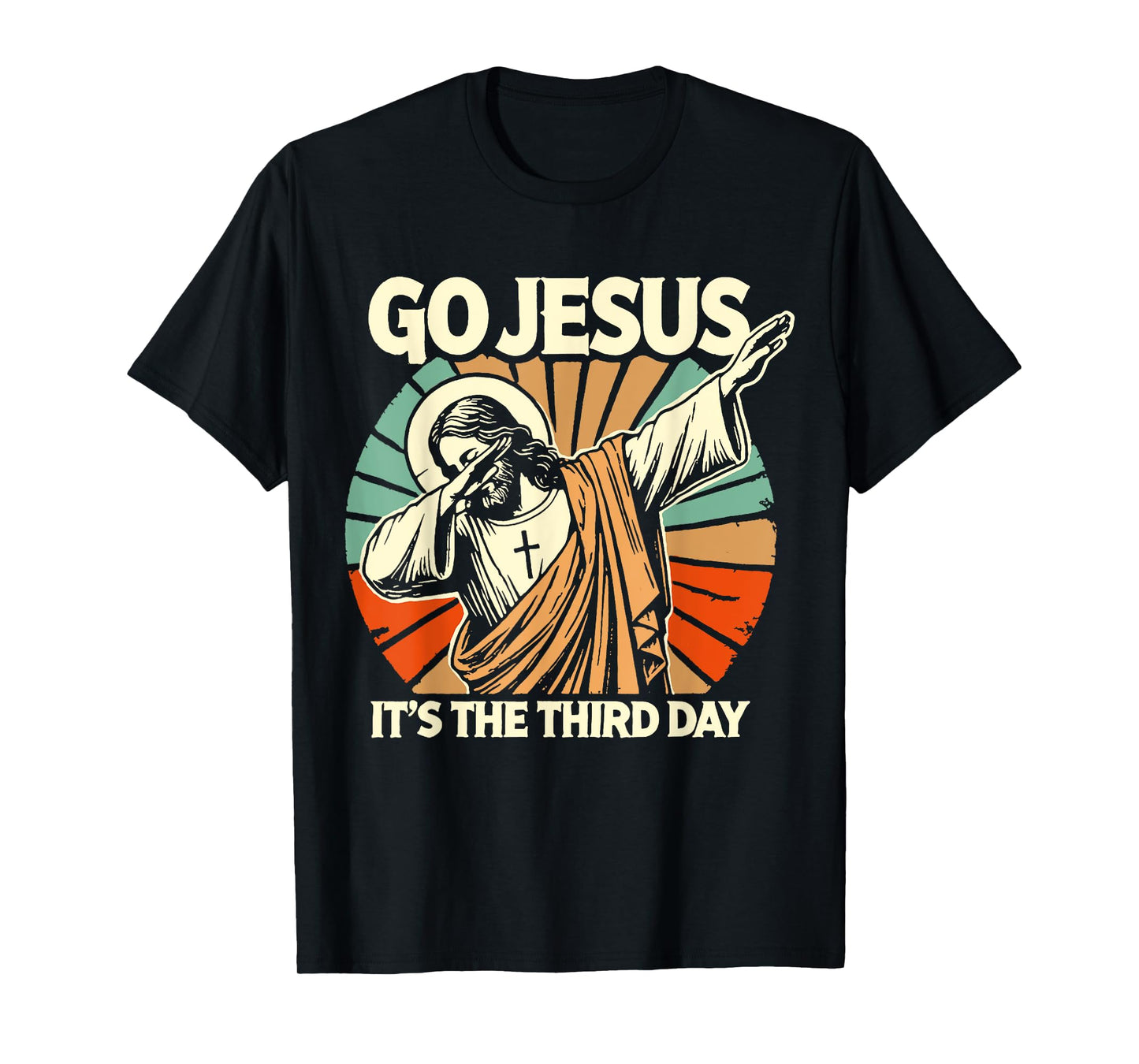 Easter Go Jesus It's The Third Retro Day Christian Religious T-Shirt