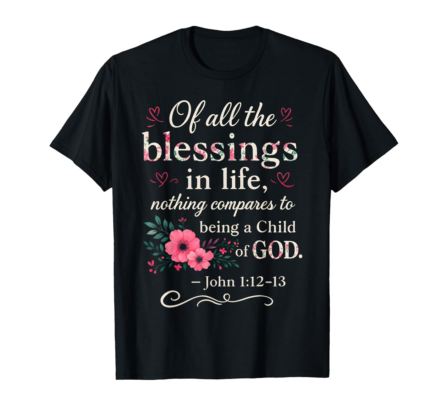 Christian Bible Verse Floral Blessings in Life Child God T-Shirt