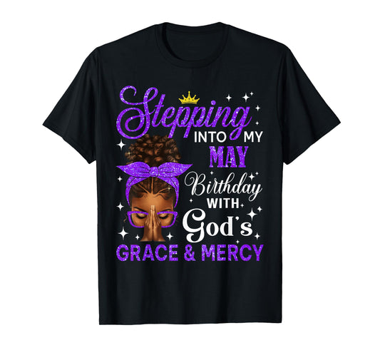 Stepping Into My May Birthday Afro Black Women Christian T-Shirt