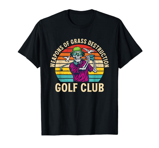 Weapons Of Grass Destruction Golf Club T-Shirt