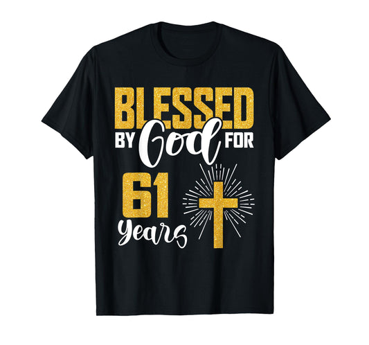 Blessed by God for 61 Years Old 61st Birthday B-Day Party T-Shirt