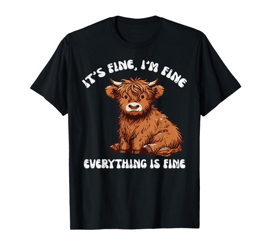Im Fine Everything Fine Highland Cow Funny Saying Women Men T-Shirt