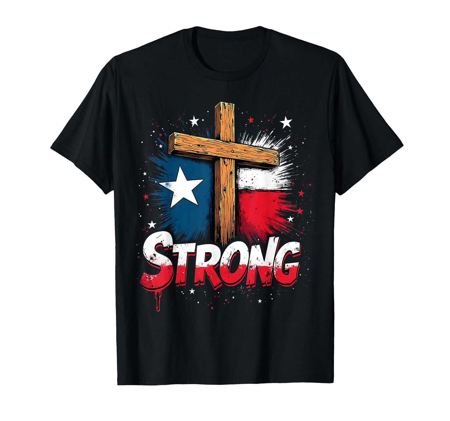 Texas Strong Christian Faith Patriotic Cross Tee T-Shirt