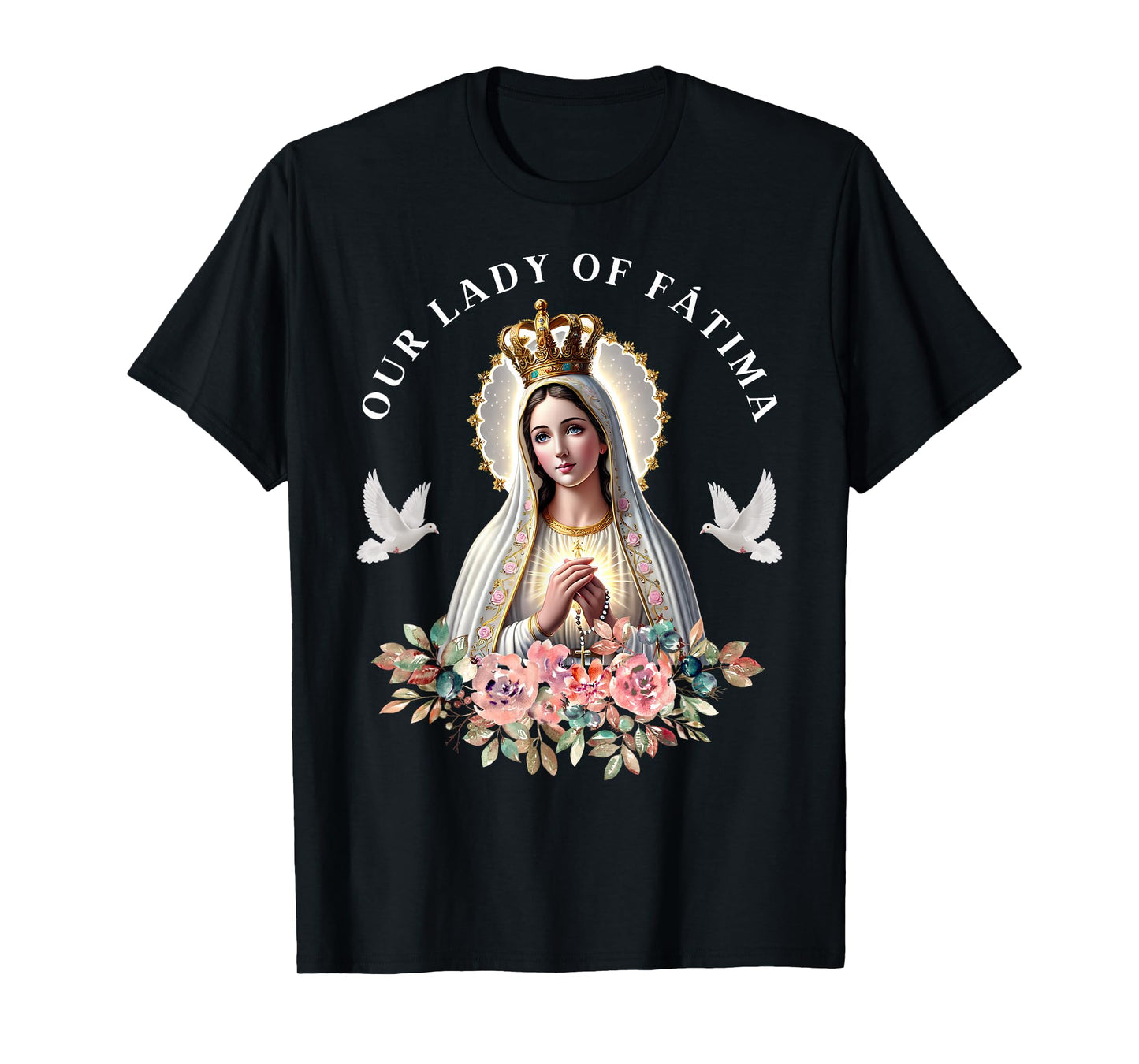 Our Lady of Fatima Mother Mary Saint Catholic for Women T-Shirt