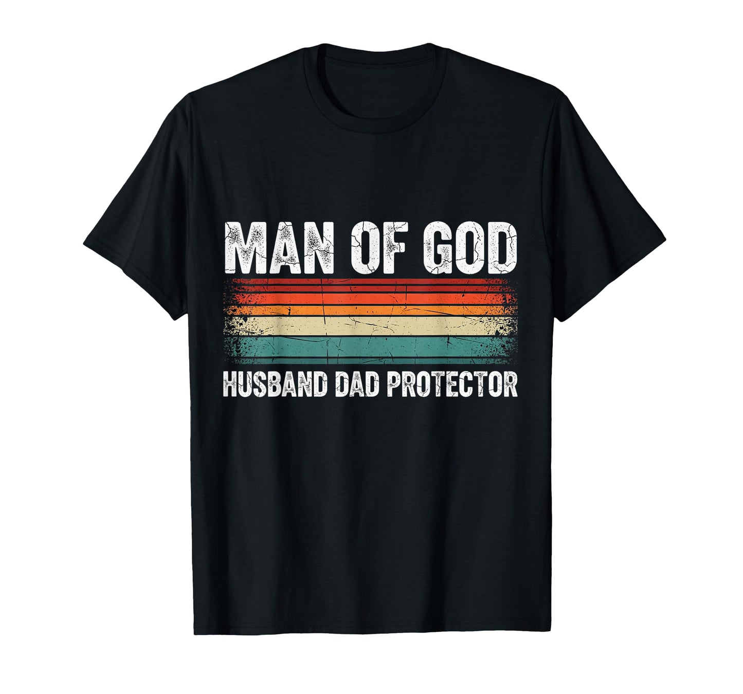 Man of God Husband Dad Protector Christian Faith Apparel T-Shirt