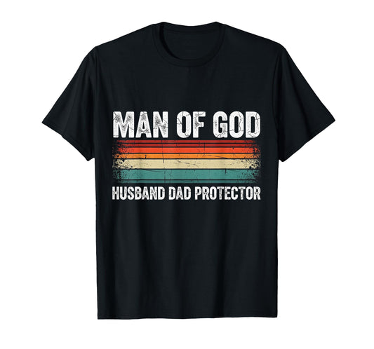 Man of God Husband Dad Protector Christian Faith Apparel T-Shirt
