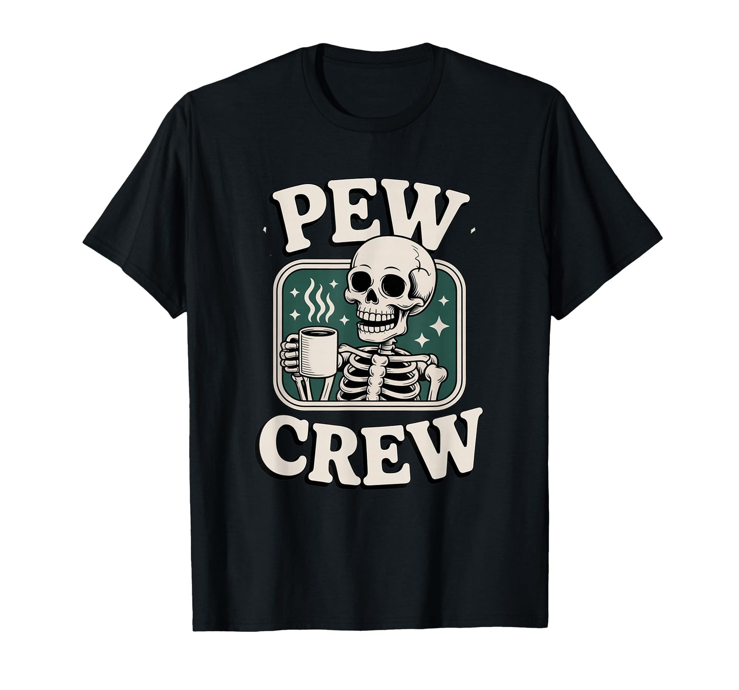 Pew Crew Skeleton with Coffee, Funny Church Tee T-Shirt