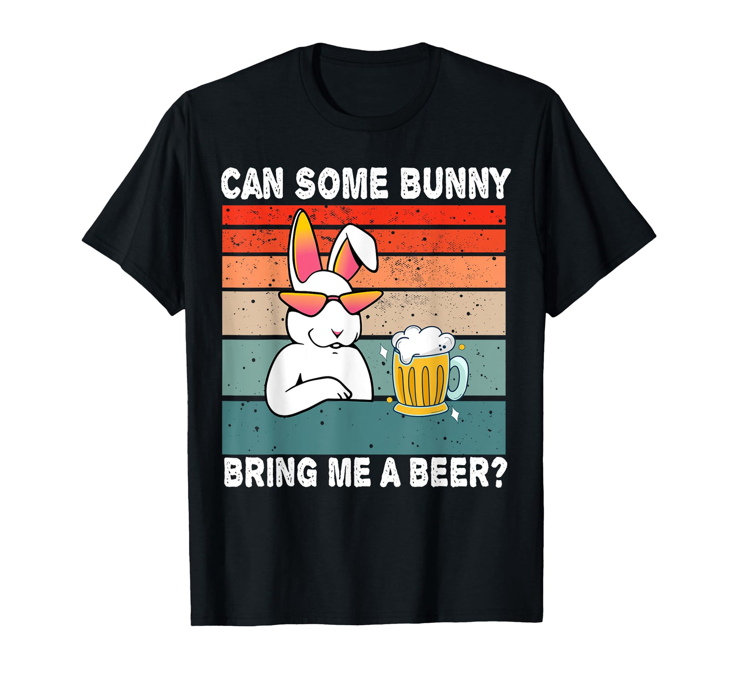Can Some Bunny Bring Me A Beer Funny Easter Day Vintage T-Shirt