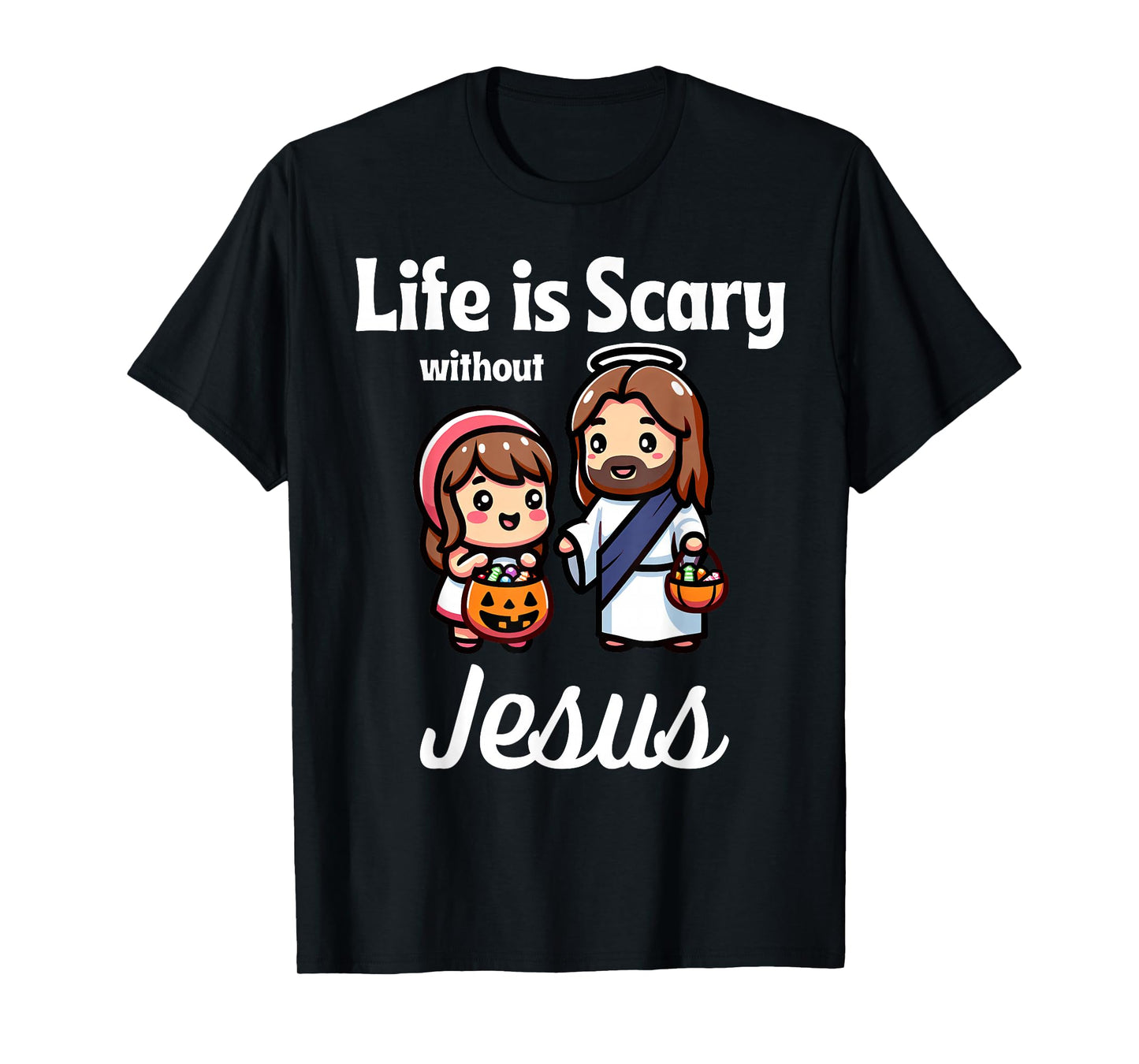Without Jesus Life is Scary Christian Halloween Jesus Faith T-Shirt