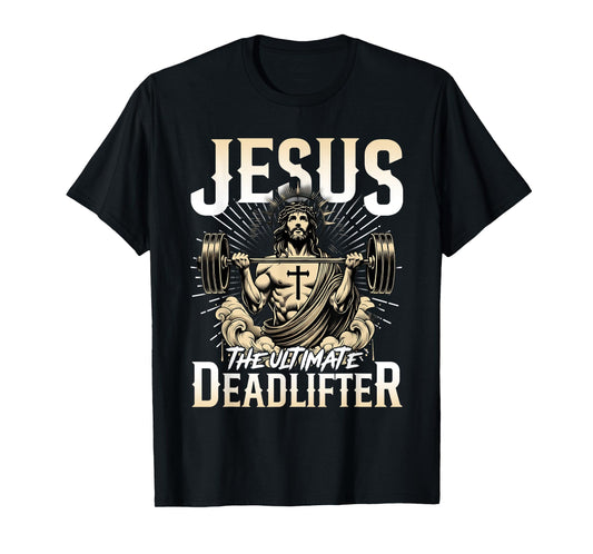 Jesus The Ultimate Deadlifter Christian Gym Pump Cover T-Shirt
