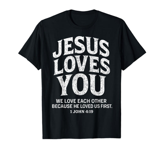Jesus Loves You Christian Graphic Bible Verse Faith Quote T-Shirt