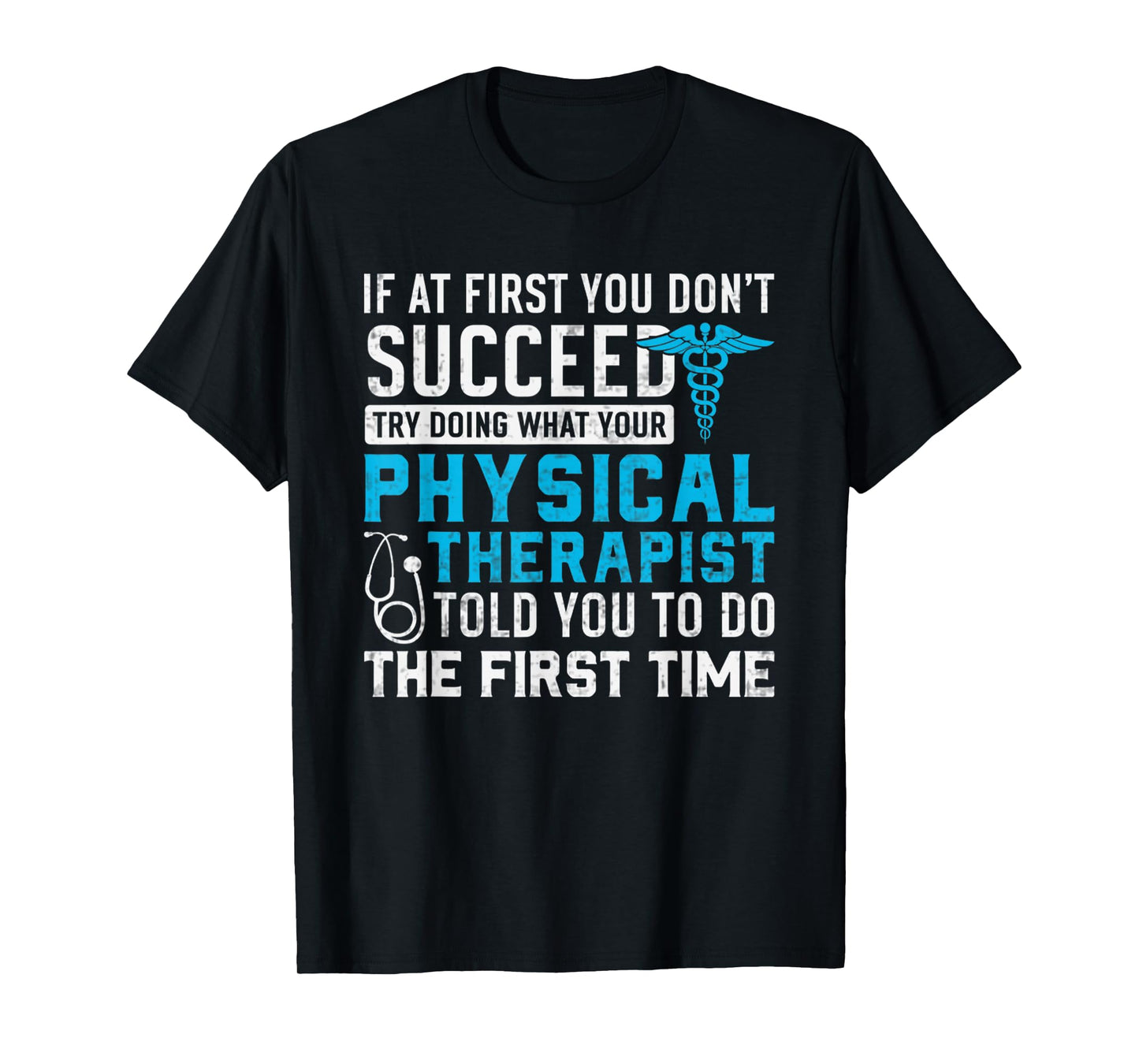 Physical Therapist Funny Physio Humor Physical Therapy Quote T-Shirt