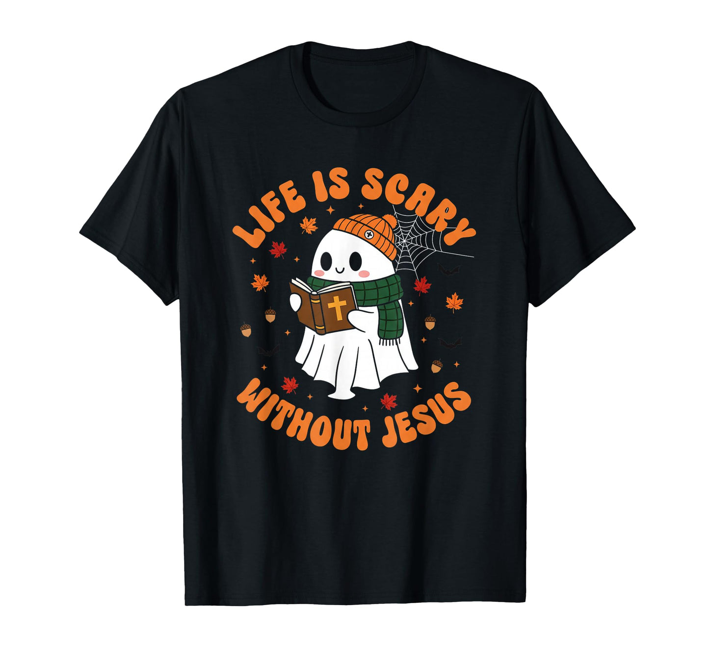 Life is Scary Without Jesus - Christian Halloween T-Shirt