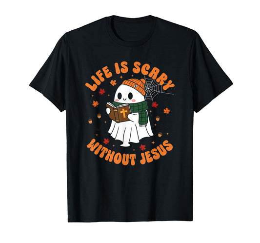 Life is Scary Without Jesus - Christian Halloween T-Shirt