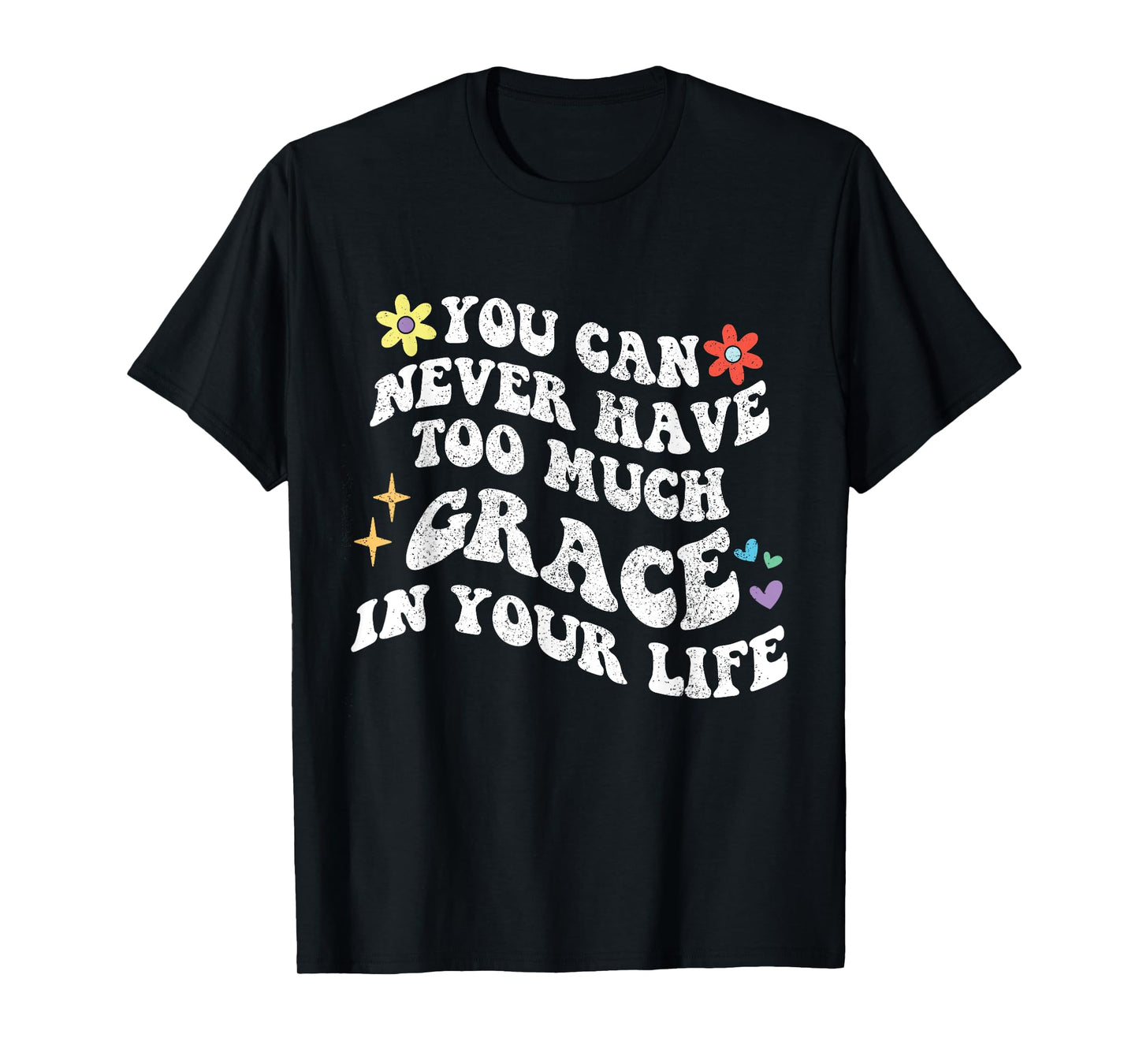 Retro Groovy You Can Never Have Too Much GRACE In Your Life T-Shirt