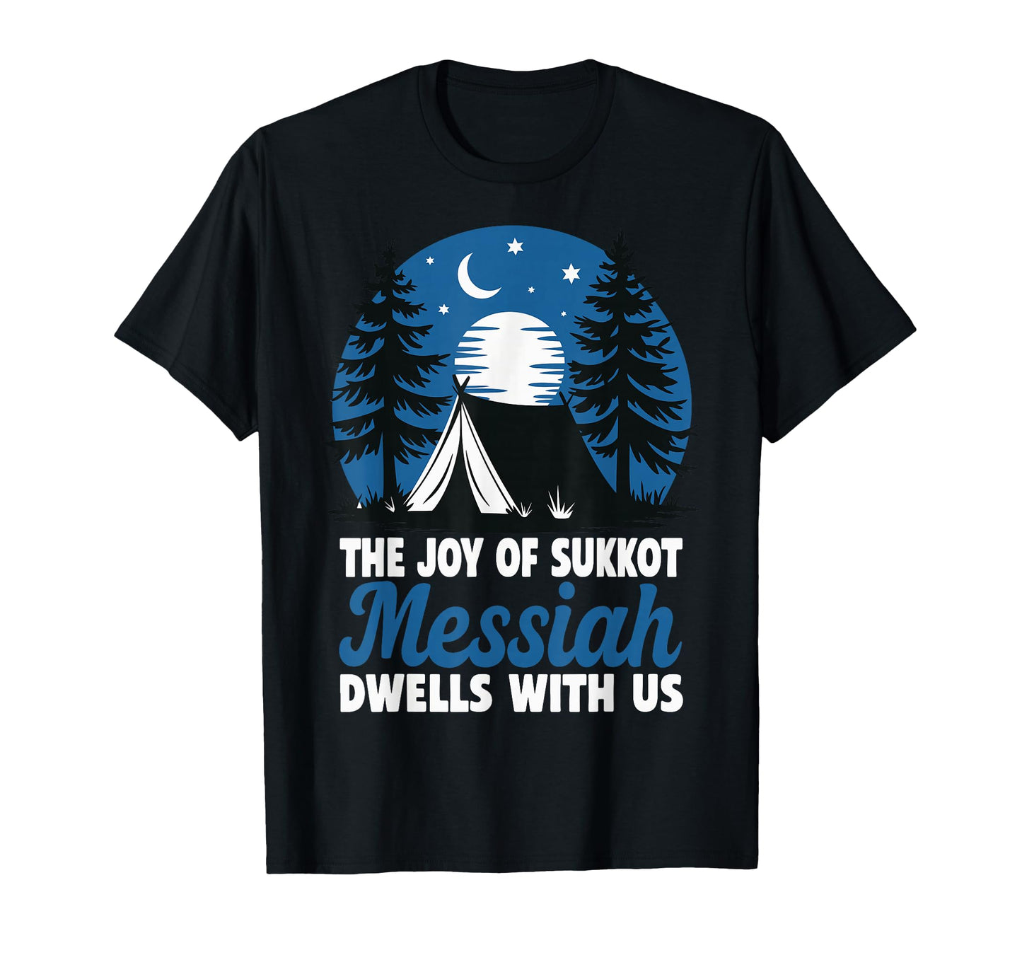 The Joy of Sukkot Messiah Dwells with Us Jewish Holiday T-Shirt
