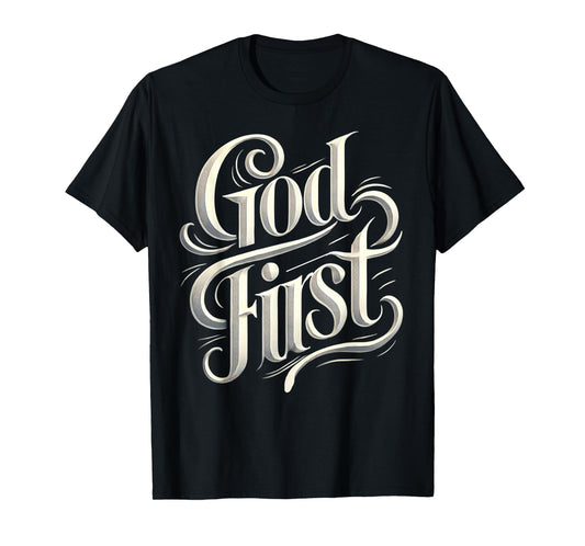 Religious God First Faith Based New Believer Clothing Gifts T-Shirt