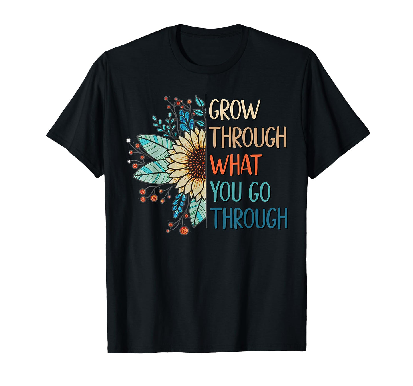 Grow Through What You Go Through Inspirational Mental Health T-Shirt